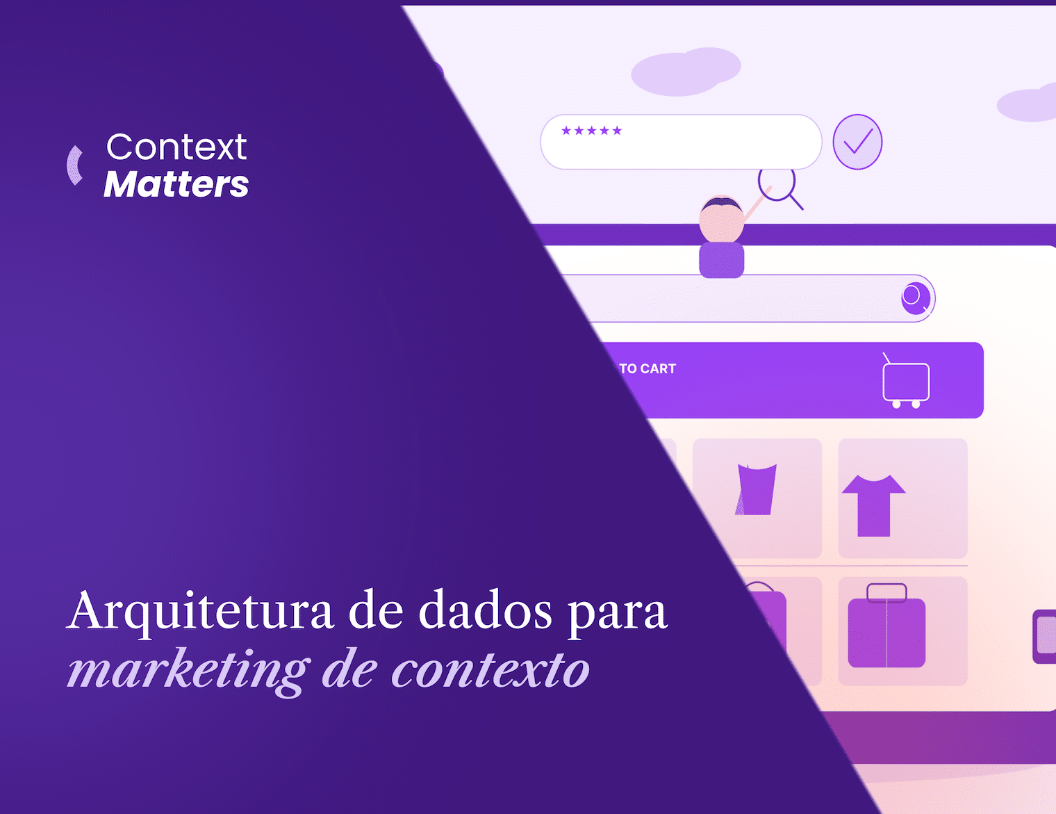 Context Matters #2: Arquitetura de dados para marketing de contexto