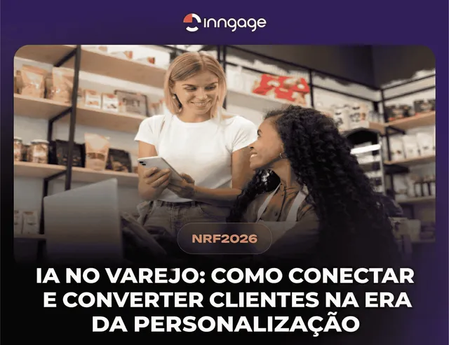 NRF 2026. IA no Varejo: Como conectar e converter clientes na era da personalização