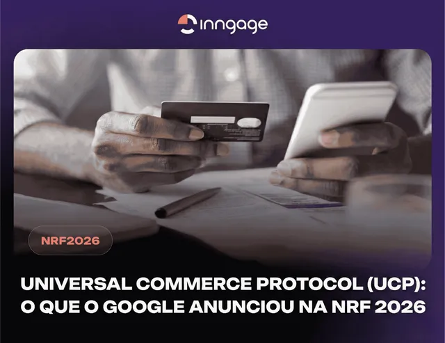 NRF 2026: O Google anunciou UCP e isso muda a infraestrutura do comércio agêntico