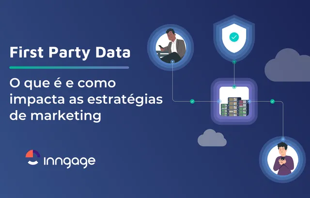 First-party data: saiba a diferença entre first, second e third-party data e no que impacta nas estratégias de marketing