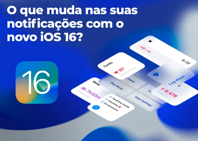 O que muda nas suas notificações com o novo IOS 16?