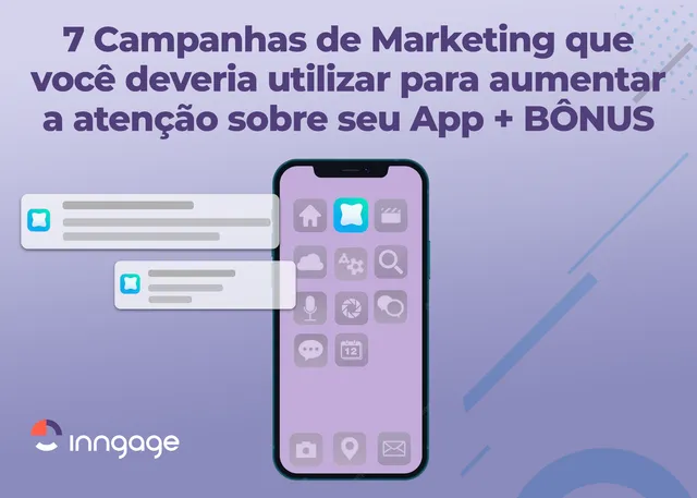 07 Campanhas de Marketing para o aumento de atenção sobre seu App