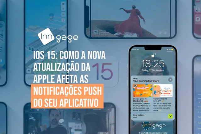iOS 15: Como a novidade da Apple afeta as Notificações Push do seu app